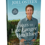 15 Ways to Live Longer and Healthier - Joel Osteen
