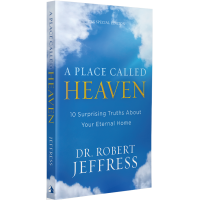 A Place Called Heaven by Dr. Robert Jeffress – 10 Surprising Biblical Truths About the Afterlife