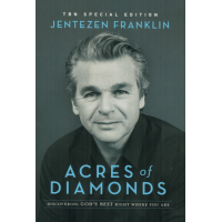 Acres of Diamonds by Jentezen Franklin – Finding God’s Best in Your Current Season