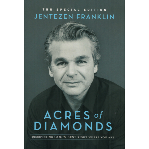 Acres of Diamonds by Jentezen Franklin – Finding God’s Best in Your Current Season