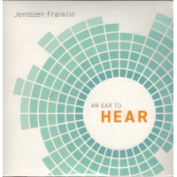 An Ear to Hear by Jentezen Franklin – How to Discern and Listen to the Voice of God
