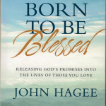 Born to Be Blessed - John Hagee