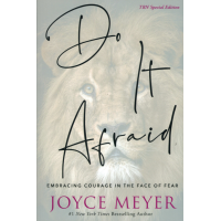 Do It Afraid by Joyce Meyer – Moving Forward in Faith Despite Your Fears