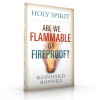 Are We Flammable or Fireproof? by Reinhard Bonnke – 75 Insights on the Power of the Holy Spirit