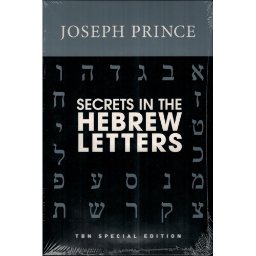 Secrets in the Hebrew Letters by Joseph Prince – Discovering Jesus and His Grace in the Ancient Hebrew Alphabet