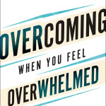 Overcoming When You Feel Overwhelmed - Jentezen Franklin