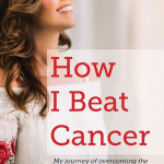 How I Beat Cancer - Andrea Thompson