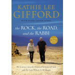 The Rock, the Road, and the Rabbi - Kathie Lee Gifford