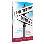A Better Way to Pray - Andrew Wommack