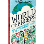 World Changers - Greg Laurie