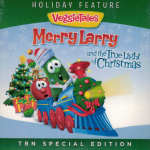 VeggieTales: Merry Larry and the True Light of Christmas