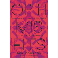 Optimisfits by Ben Courson – A Guide to Igniting Hope and Overcoming Despair