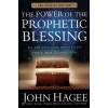 The Power of the Prophetic Blessing by John Hagee – Unlocking the Spoken Favor of God