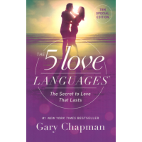 The 5 Love Languages by Gary Chapman – Discovering the Secret to a Lifelong Connection