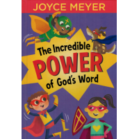 The Incredible Power of God's Word by Joyce Meyer – Harnessing the Power of Scripture in Your Daily Life