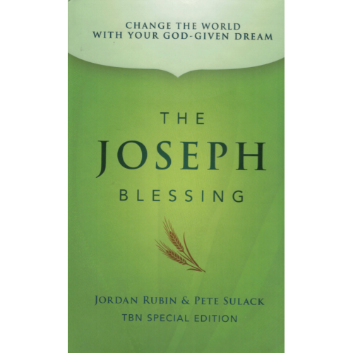 The Joseph Blessing by Jordan Rubin and Dr. Pete Sulack – 10 Biblical Strategies for Wealth and Wellness