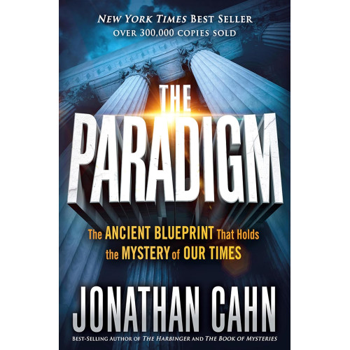 The Paradigm by Jonathan Cahn – The Ancient Blueprint That Holds the Mystery of Our Times