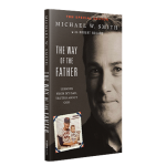 The Way of the Father - Michael W. Smith