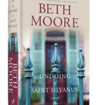 The Undoing of Saint Silvanus - Beth Moore