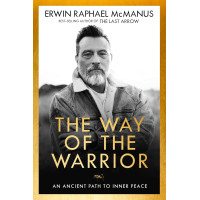 The Way of the Warrior by Erwin Raphael McManus – An Ancient Path to Inner Peace