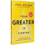 Your Greater Is Coming - Joel Osteen
