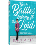 YOUR BATTLES BELONG TO THE LORD - JOYCE MEYER