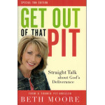 GET OUT OF THAT PIT - BETH MOORE