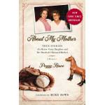 ABOUT MY MOTHER - PEGGY ROWE