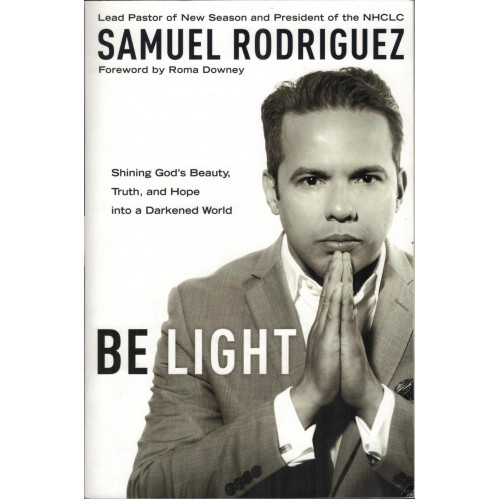 BE LIGHT - SAMUEL RODRIGUEZ