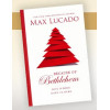 Because of Bethlehem by Max Lucado – Love is Born, Hope is Here