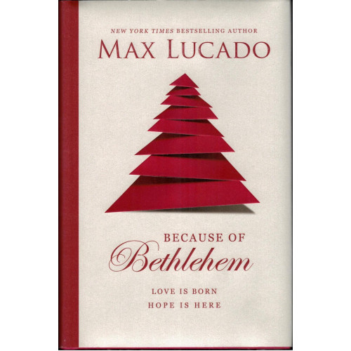 BECAUSE OF BETHLEHEM - MAX LUCADO