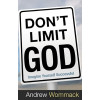 Don't Limit God by Andrew Wommack – Expanding Your Faith and Expecting the Impossible