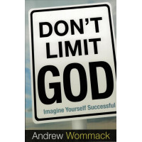 DON'T LIMIT GOD - ANDREW WOMMACK