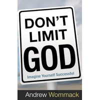 Don't Limit God by Andrew Wommack – Expanding Your Faith and Expecting the Impossible