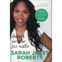 DON'T SETTLE FOR SAFE - SARAH JAKES ROBERTS
