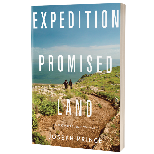 EXPEDITION ISRAEL: WALK WHERE JESUS WALKED - JOSEPH PRINCE EXPEDITION ISRAEL: WALK WHERE JESUS WALKED - JOSEPH PRINCE