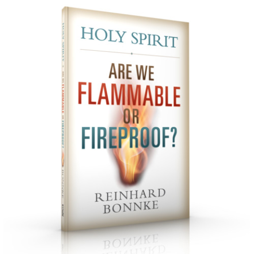 Are We Flammable or Fireproof? by Reinhard Bonnke – 75 Insights on the Power of the Holy Spirit