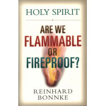 ARE WE FLAMMABLE OR FIREPROOF? - REINHARD BONNKE