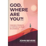 GOD, WHERE ARE YOU?! - JOHN BEVERE