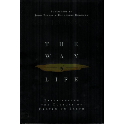 THE WAY OF LIFE (PAPERBACK) - BILL JOHNSON THE WAY OF LIFE (PAPERBACK) - BILL JOHNSON