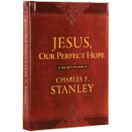 JESUS, OUR PERFECT HOPE - CHARLES STANLEY