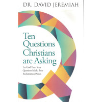 TEN QUESTIONS CHRISTIANS ARE ASKING - DAVID JEREMIAH