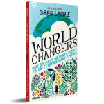 World Changers - Greg Laurie