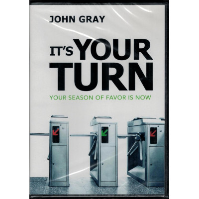 IT'S YOUR TURN - JOHN GRAY IT'S YOUR TURN - JOHN GRAY