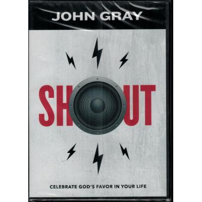 SHOUT - JOHN GRAY SHOUT - JOHN GRAY