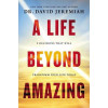 A LIFE BEYOND AMAZING - DAVID JEREMIAH