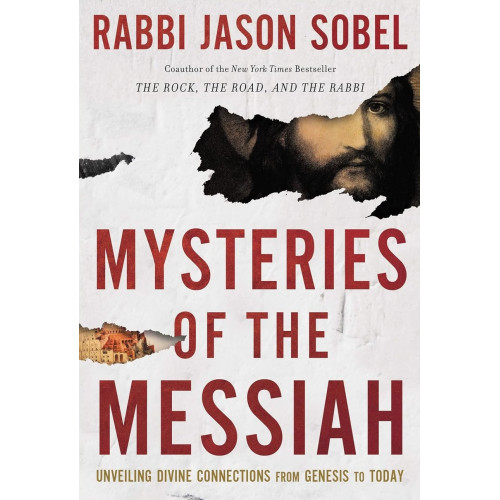 Mysteries of the Messiah by Rabbi Jason Sobel – Unveiling Christ in the Old Testament and Hebrew Tradition