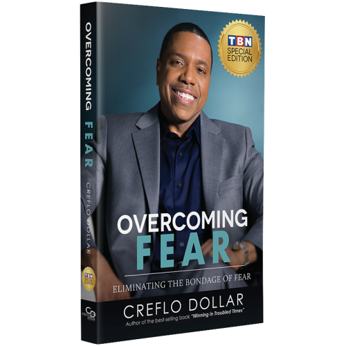 OVERCOMING FEAR - CREFLO DOLLAR