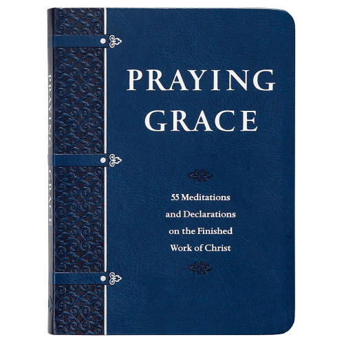 Praying Grace by David A. Holland – 55 Meditations and Declarations in Premium Faux Leather