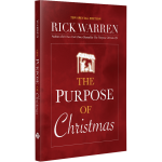 THE PURPOSE OF CHRISTMAS - RICK WARREN